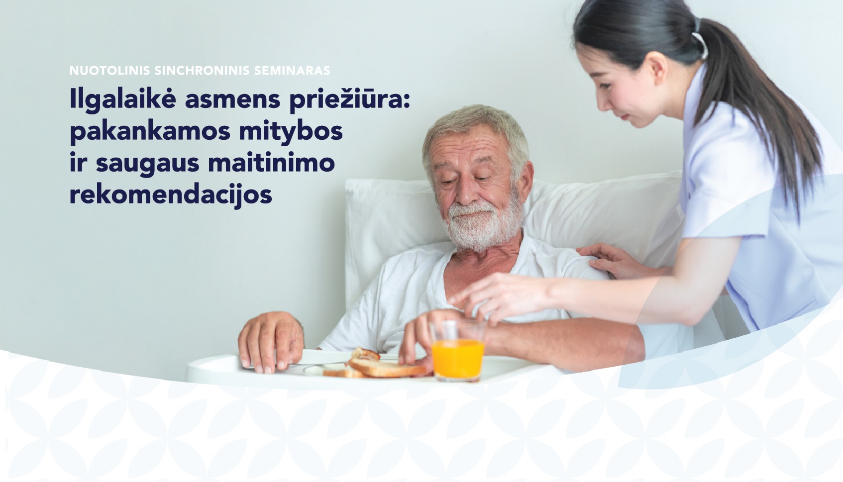 Ilgalaikė asmens priežiūra: pakankamos mitybos ir saugaus maitinimo rekomendacijos 